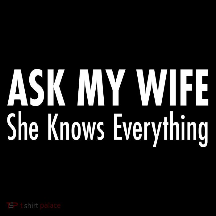 Ask My Wife She Knows Everything Baby Bodysuit