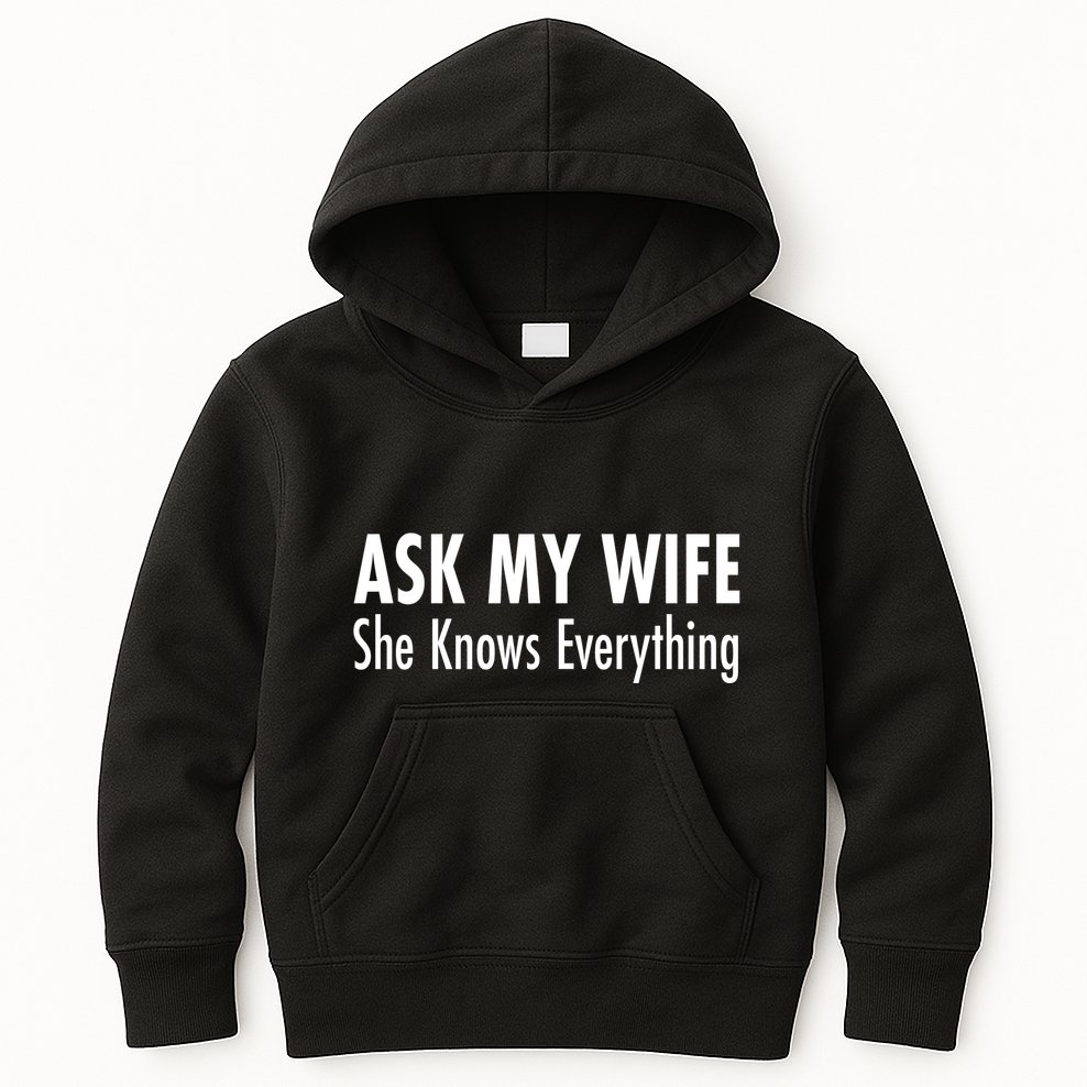 Ask My Wife She Knows Everything Kids Hoodie