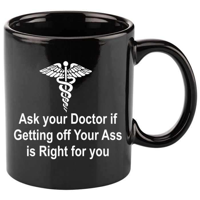 Ask Your Doctor 11oz C Handle Ceramic Mug