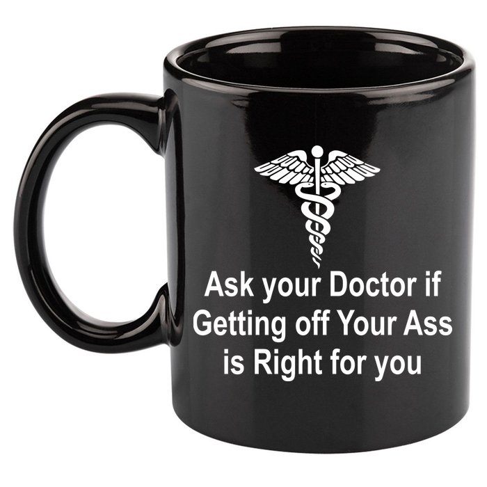 Ask Your Doctor 11oz C Handle Ceramic Mug