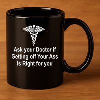 Ask Your Doctor 11oz C Handle Ceramic Mug