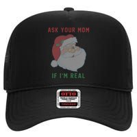 Ask Your Mom If I'm Real Funny Santa X-Mas High Crown Mesh Back Trucker Hat