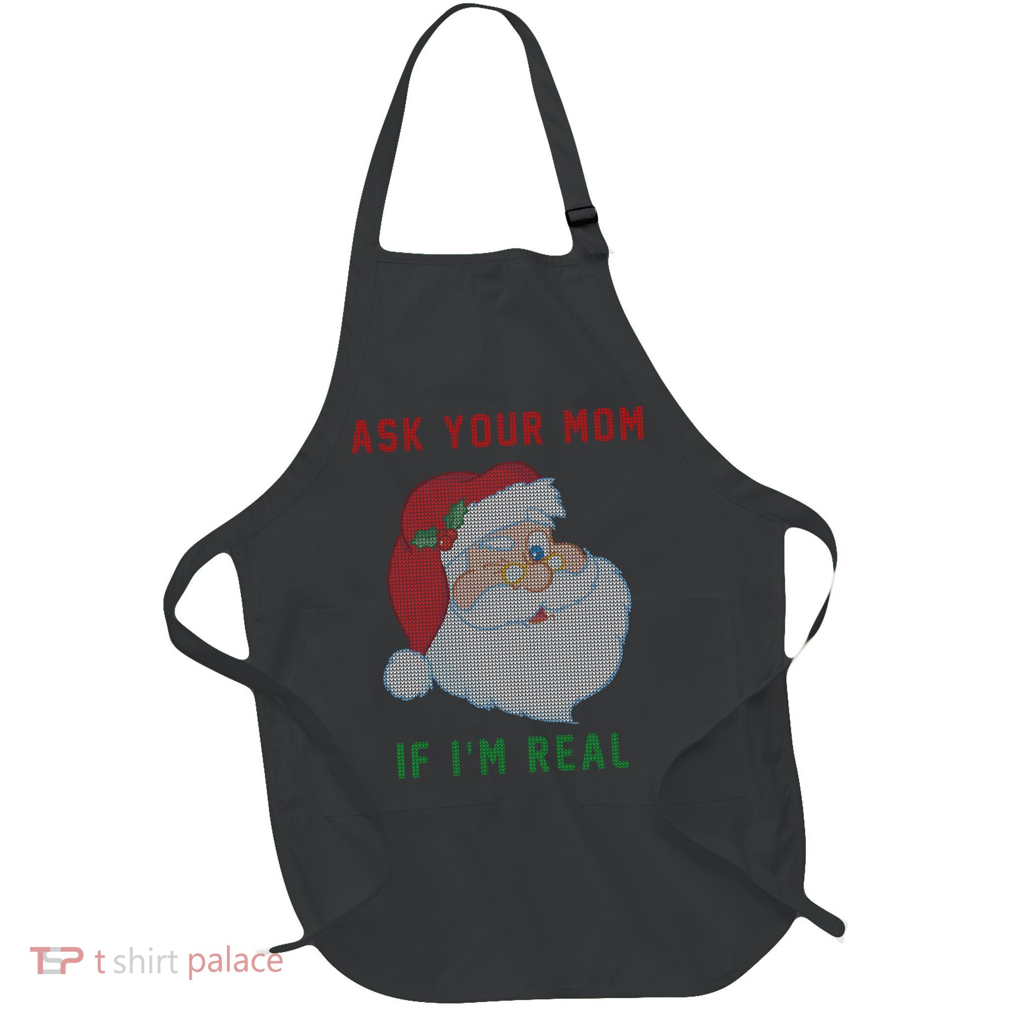 Ask Your Mom If I'm Real Funny Santa X-Mas Full-Length Apron With Pockets