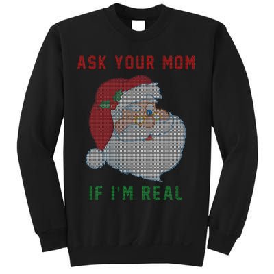 Ask Your Mom If I'm Real Funny Santa X-Mas Sweatshirt