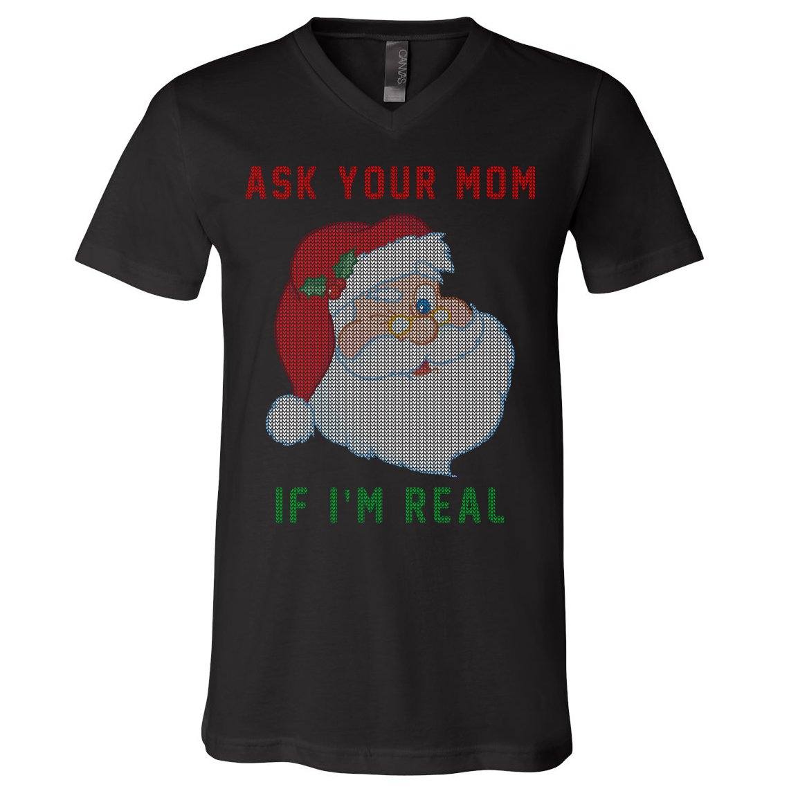 Ask Your Mom If I'm Real Funny Santa X-Mas V-Neck T-Shirt