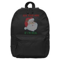 Ask Your Mom If I'm Real Funny Santa X-Mas 16 in Basic Backpack
