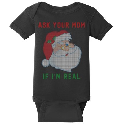 Ask Your Mom If I'm Real Funny Santa X-Mas Baby Bodysuit