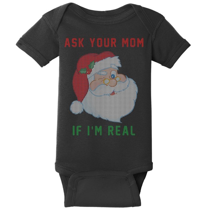 Ask Your Mom If I'm Real Funny Santa X-Mas Baby Bodysuit