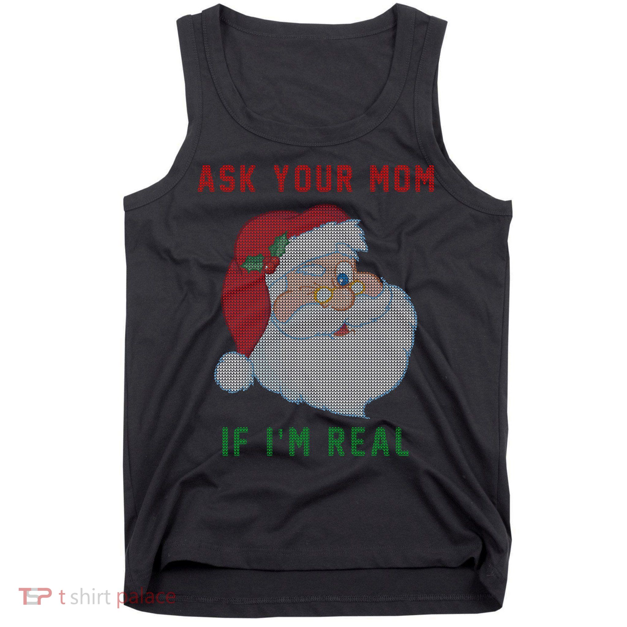 Ask Your Mom If I'm Real Funny Santa X-Mas Tank Top