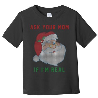 Ask Your Mom If I'm Real Funny Santa X-Mas Toddler T-Shirt