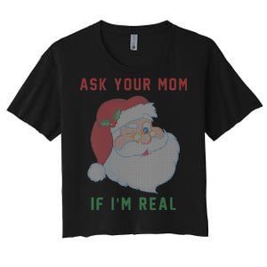 Ask Your Mom If I'm Real Funny Santa X-Mas Women's Crop Top Tee