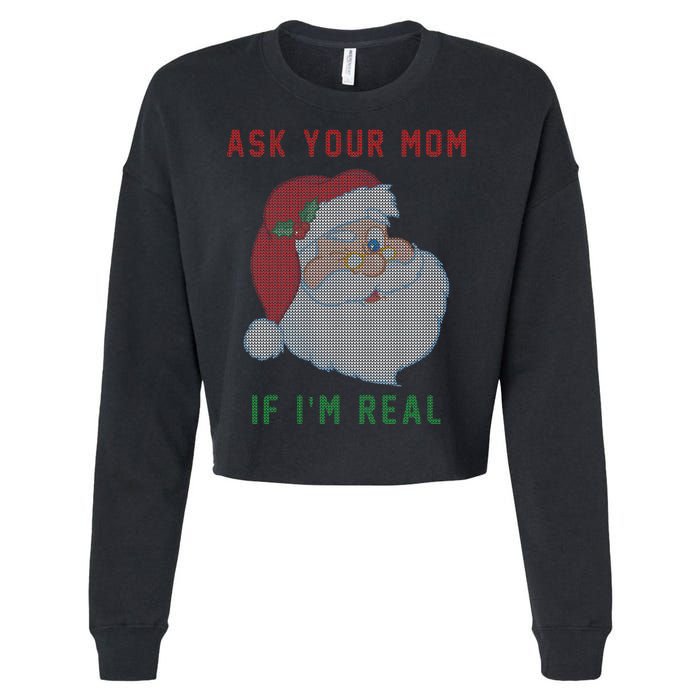 Ask Your Mom If I'm Real Funny Santa X-Mas Cropped Pullover Crew