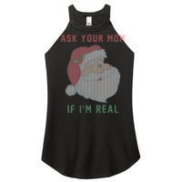 Ask Your Mom If I'm Real Funny Santa X-Mas Women's Perfect Tri Rocker Tank