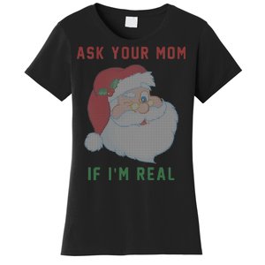 Ask Your Mom If I'm Real Funny Santa X-Mas Women's T-Shirt