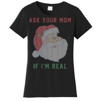 Ask Your Mom If I'm Real Funny Santa X-Mas Women's T-Shirt