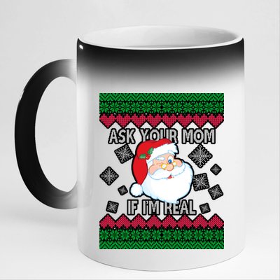 Ask your Mom if I'm Real Santa Claus Ugly X-Mas 11oz Black Color Changing Mug