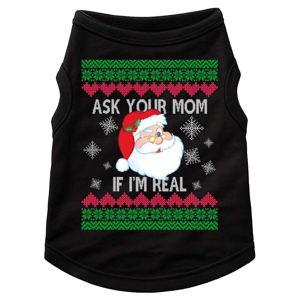 Ask your Mom if I'm Real Santa Claus Ugly X-Mas Doggie Tank