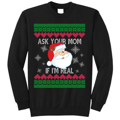 Ask your Mom if I'm Real Santa Claus Ugly X-Mas Sweatshirt