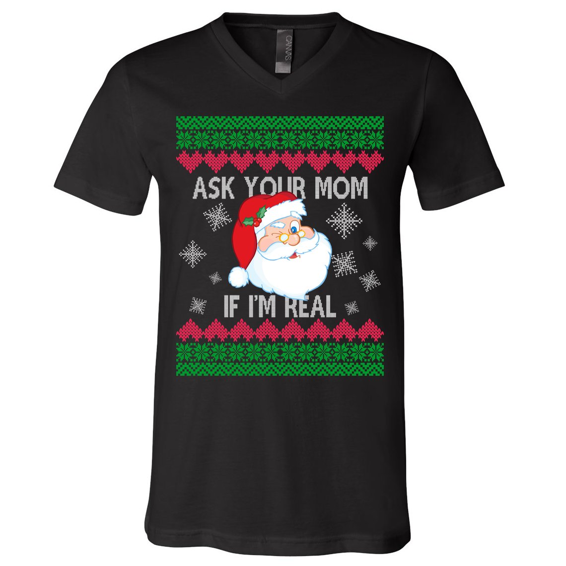Ask your Mom if I'm Real Santa Claus Ugly X-Mas V-Neck T-Shirt