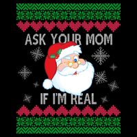 Ask your Mom if I'm Real Santa Claus Ugly X-Mas Button