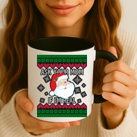 Ask your Mom if I'm Real Santa Claus Ugly X-Mas Mug