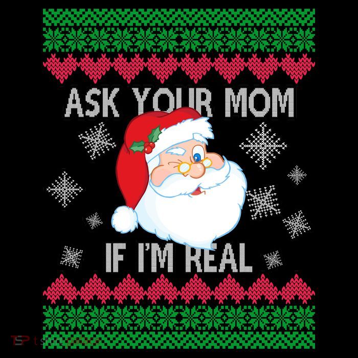 Ask your Mom if I'm Real Santa Claus Ugly X-Mas Mug