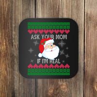 Ask your Mom if I'm Real Santa Claus Ugly X-Mas Coaster