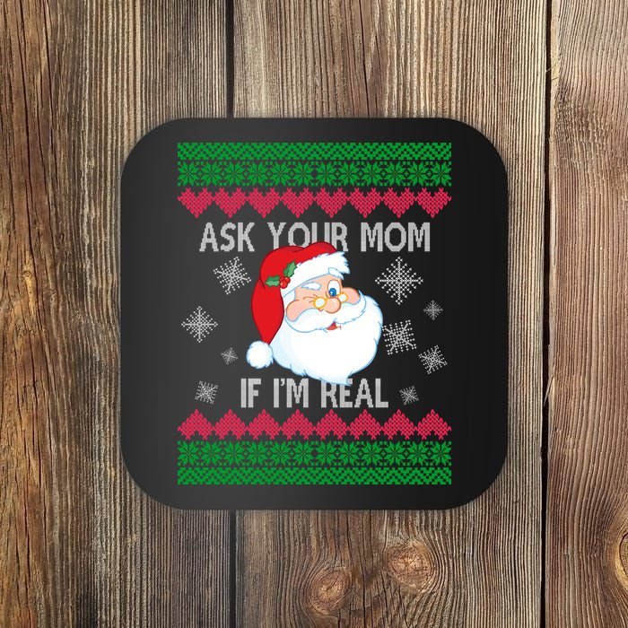 Ask your Mom if I'm Real Santa Claus Ugly X-Mas Coaster