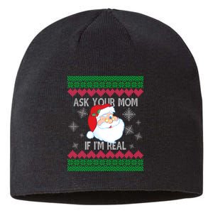 Ask your Mom if I'm Real Santa Claus Ugly X-Mas Sustainable Beanie