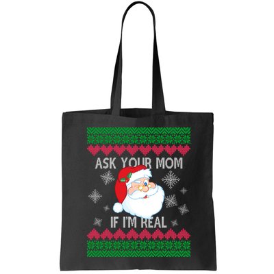 Ask your Mom if I'm Real Santa Claus Ugly X-Mas Bag