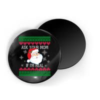 Ask your Mom if I'm Real Santa Claus Ugly X-Mas Magnet