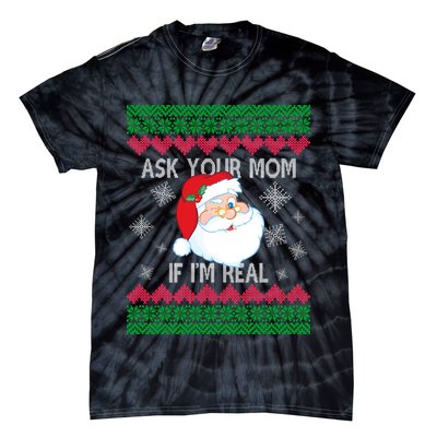 Ask your Mom if I'm Real Santa Claus Ugly X-Mas Tie-Dye T-Shirt