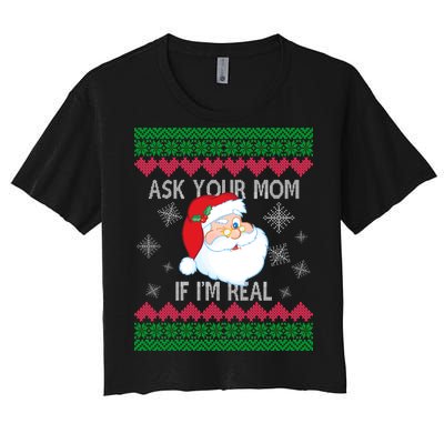 Ask your Mom if I'm Real Santa Claus Ugly X-Mas Women's Crop Top Tee