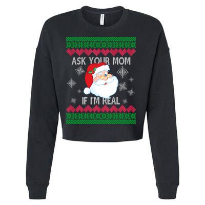Ask your Mom if I'm Real Santa Claus Ugly X-Mas Cropped Pullover Crew