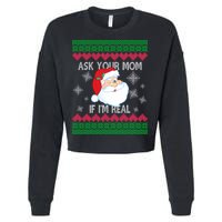 Ask your Mom if I'm Real Santa Claus Ugly X-Mas Cropped Pullover Crew