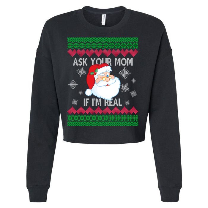 Ask your Mom if I'm Real Santa Claus Ugly X-Mas Cropped Pullover Crew