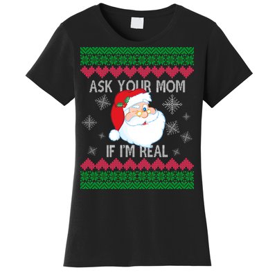 Ask your Mom if I'm Real Santa Claus Ugly X-Mas Women's T-Shirt