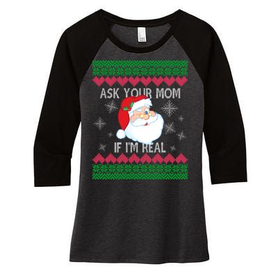 Ask your Mom if I'm Real Santa Claus Ugly X-Mas Women's Tri-Blend 3/4-Sleeve Raglan Shirt