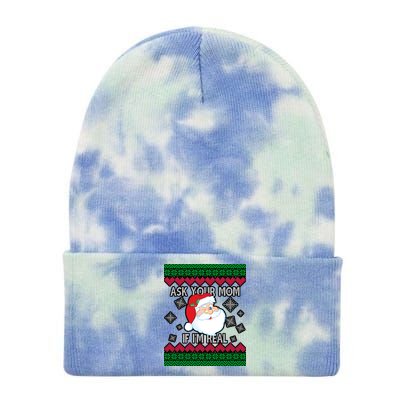 Ask your Mom if I'm Real Santa Claus Ugly X-Mas Tie Dye 12in Knit Beanie