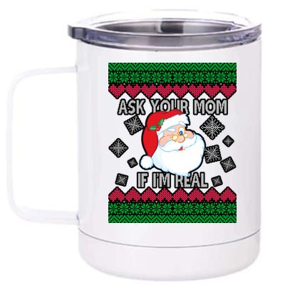 Ask your Mom if I'm Real Santa Claus Ugly X-Mas 12 oz Stainless Steel Tumbler Cup