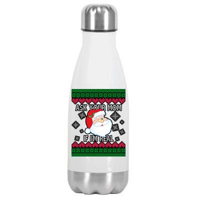 Ask your Mom if I'm Real Santa Claus Ugly X-Mas Stainless Steel Insulated Water Bottle