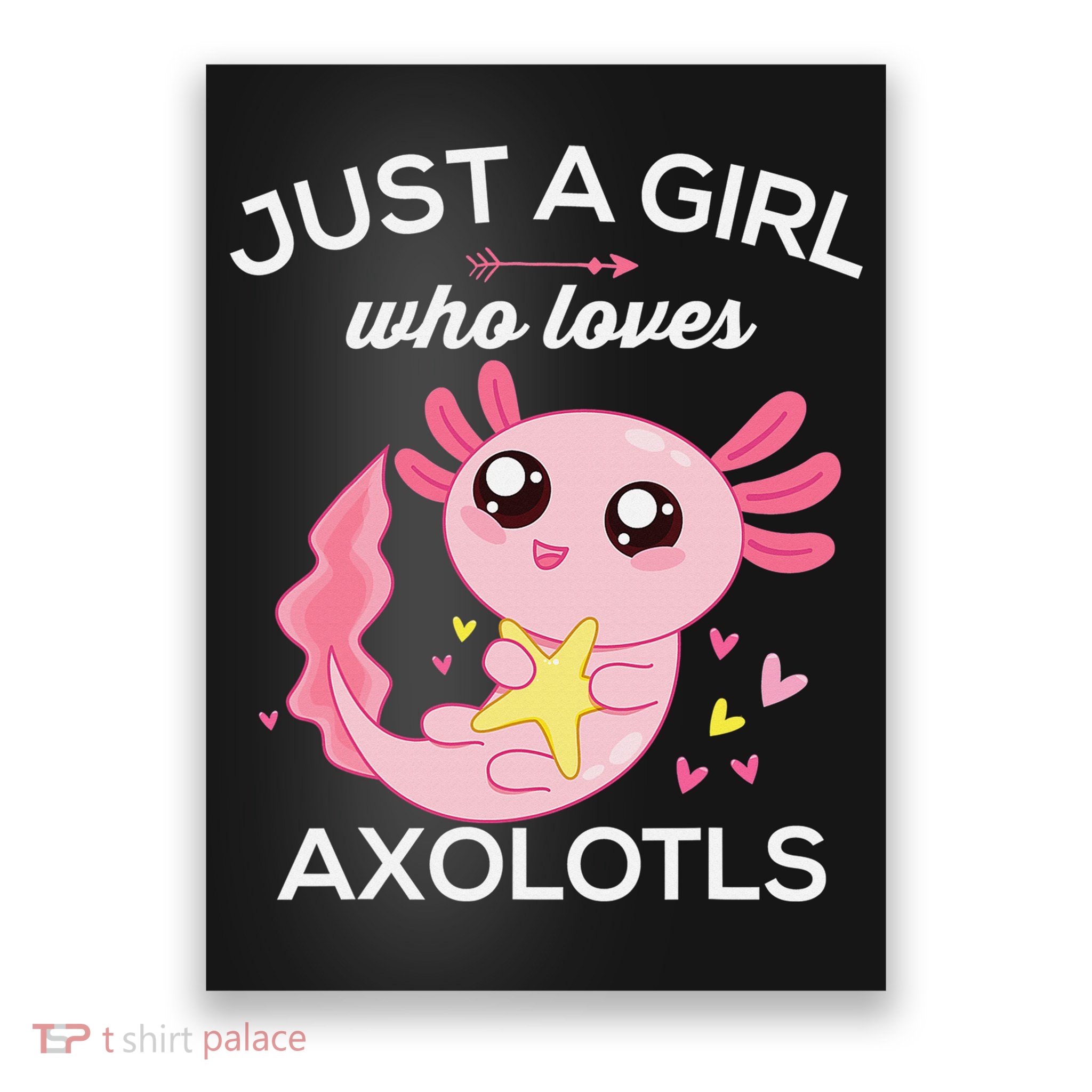 Axolotl Shirt Kawaii Just A  Who Loves Axolotl  Poster