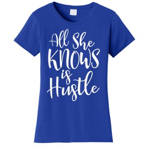 All She Knows Is Hustle Mom Christmas Gift Meaningful Gift Women's T-Shirt