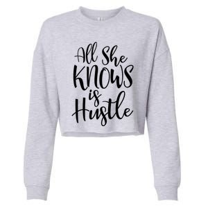 All She Knows Is Hustle Mom Christmas Gift Meaningful Gift Cropped Pullover Crew