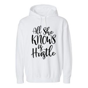 All She Knows Is Hustle Mom Christmas Gift Meaningful Gift Garment-Dyed Fleece Hoodie