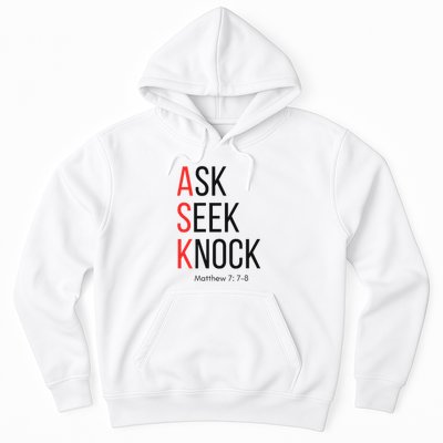 Ask Seek Knock Matthew 778 Inspirational Faith Hoodie