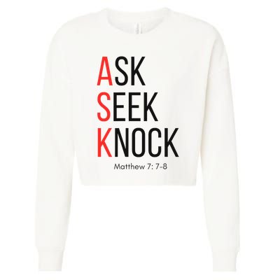 Ask Seek Knock Matthew 778 Inspirational Faith Cropped Pullover Crew