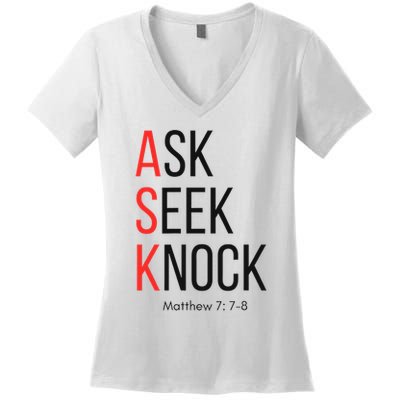 Ask Seek Knock Matthew 778 Inspirational Faith Women's V-Neck T-Shirt