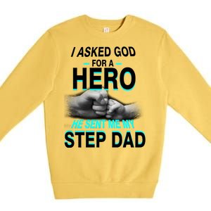 Asked God For A Hero He Sent Me My Step Dad Premium Crewneck Sweatshirt