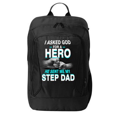 Asked God For A Hero He Sent Me My Step Dad City Backpack